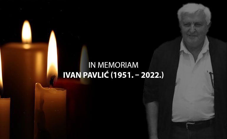  In memoriam: Ivan Pavlić (1951. – 2022.)