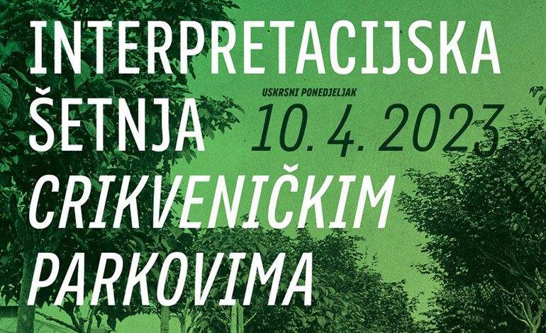  Interpretacijska šetnja crikveničkim parkovima