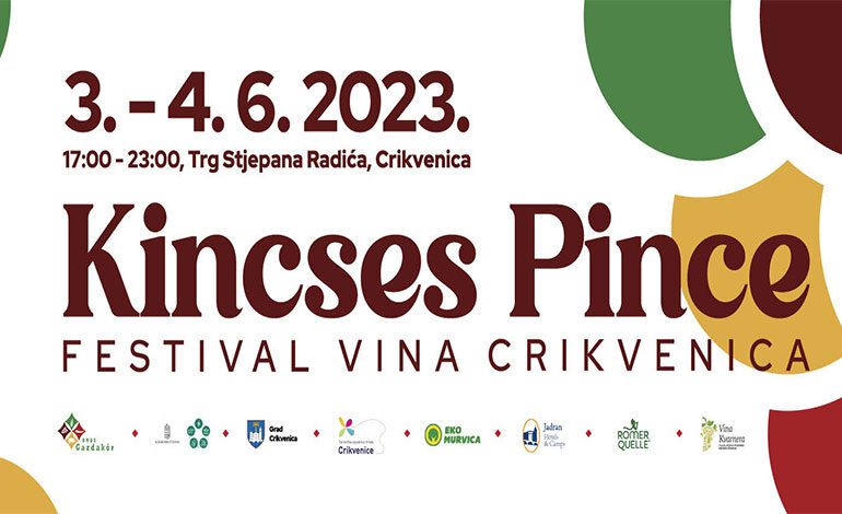  Kincses pince jedinstven je prodajni vinski festival u Hrvatskoj koji će se 3. i 4. lipnja održati u Crikvenici