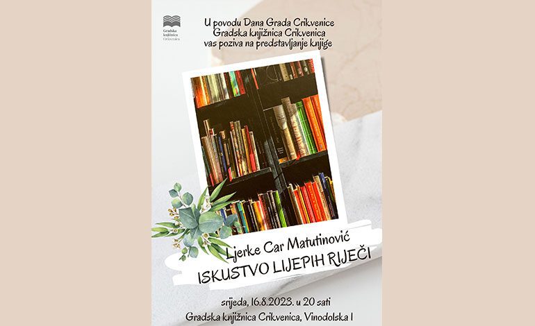 Predstavljanje knjige Ljerke Car Matutinović “Iskustvo lijepih riječi”